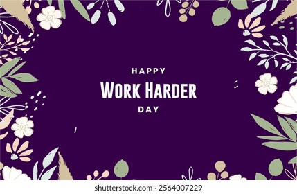 Work Harder Day holiday concept