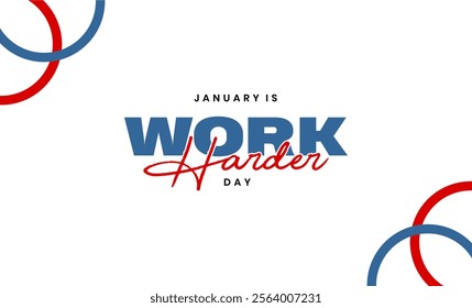 Work Harder Day holiday concept