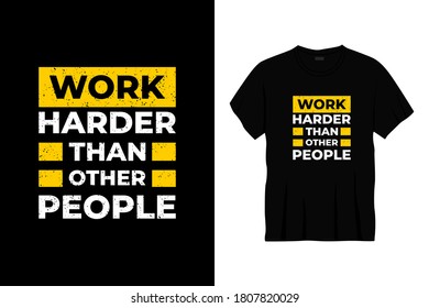 work harder than other people typography t-shirt design. Ready to print for apparel, poster, illustration. Modern, simple, lettering t shirt vector
