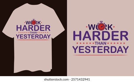 Work Harder Than Yesterday Stopwatch Design Tee