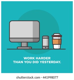 Work Harder Than You Did Yesterday (Vector Illustration in Line Art Flat Style Design Quote Poster)