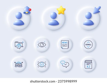 Work home, Biometric eye and Health eye line icons. Placeholder with 3d cursor, bell, star. Pack of Fake news, Sports arena, Scroll down icon. Approved, Vocabulary pictogram. Vector