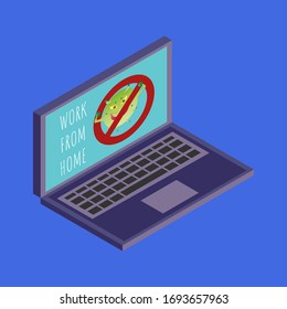Work at home during an outbreak of the COVID-19 coronavirus. Freelance work on laptop. Self-quarantine concept. Vector flat illustration. Home office. Virus crossed out with a warning sign.