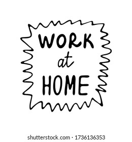 Arbeite zu Hause. Freelance. Handgezeichnete Schrift isoliert auf weißem Hintergrund. Vorlage für Postkarte, Banner, Poster, Web-Seiten Design. Doodle Vektorgrafik.