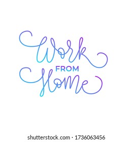 Work from home. Handwritten modern lettering. Elegant and stylish. Inscription for postcards, posters, articles, comics, cartoons. Isolated vector illustration on white background. 
