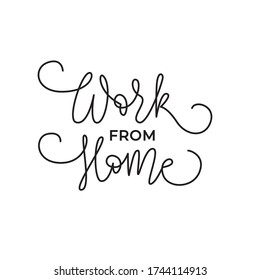 Work from home. Handwritten modern lettering. Elegant and stylish. Inscription for postcards, posters, articles, comics, cartoons. Isolated vector illustration on white background. 