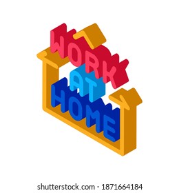 trabajar en el vector de iconos del hogar. trabajo isométrico en la señal de casa. ilustración de símbolo aislado de color