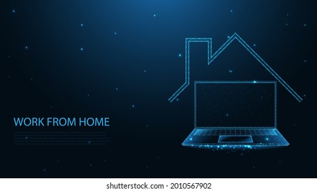 Work from home. Laptop, home line connection. Low poly wireframe design. Abstract geometric background. vector illustration.