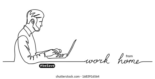 Work from home lettering. Man with laptop vector banner, sketch, doodle, web background, poster. One continuous line drawing. Work at home simple concept.