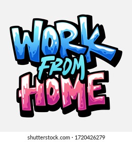 work from home lettering,graffiti,letters logo,vector illustration. covid-19 corona virus