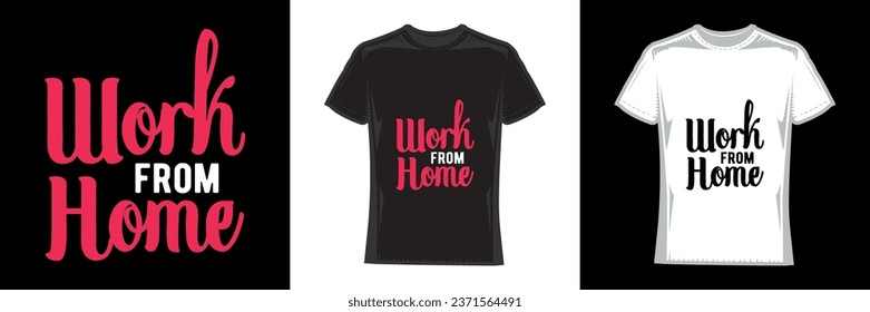 work from home, modern typography work t-shirt design