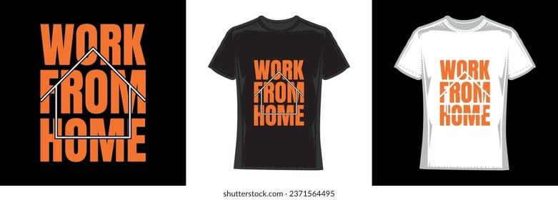 work from home, modern typography work t-shirt design