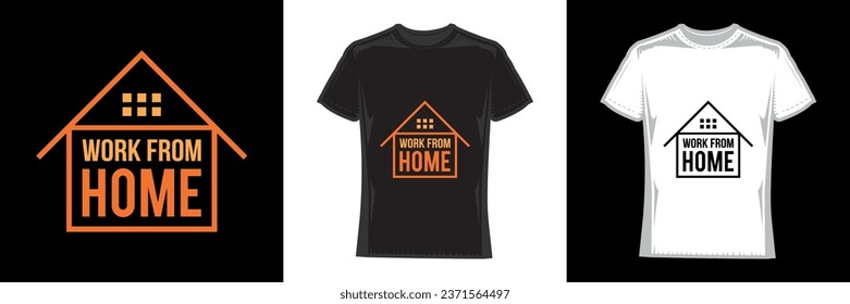 work from home, modern typography work t-shirt design