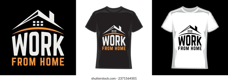 work from home, modern typography work t-shirt design