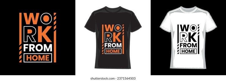 work from home, modern typography work t-shirt design