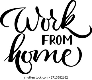 Work from home. Vector lettering. Handwritten calligraphy. 