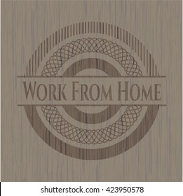 Work From Home wooden emblem