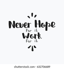 'Work for It' motivational hand drawn quote. Vector poster.