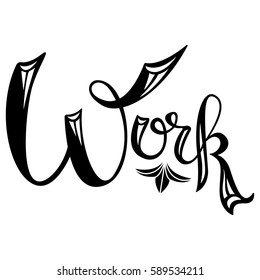 Work lettering. Creative Motivation Quote. Vector Outstanding Typography Poster Concept