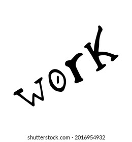 Work lettering. Handwritten text. Vector text work.