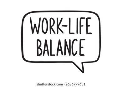 Work life balance inscription. work life balance lettering doodle hand drawn text. Handwritten lettering illustration Imitation of conversation. Vector illustration