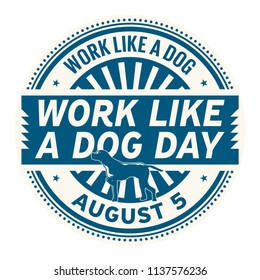 Work Like a Dog Day, August 5, rubber stamp, vector Illustration