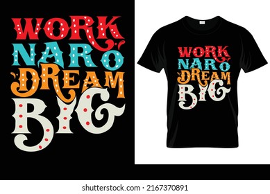 work naro dream big calligraphy t-shirt design