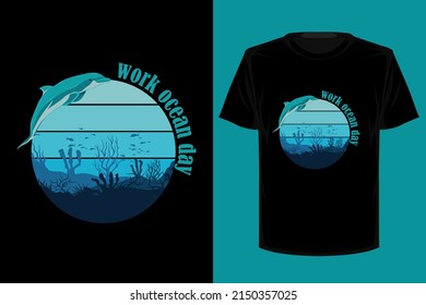 Work ocean day retro vintage t shirt design