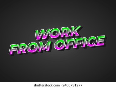 Work from office. Text effect design in 3D look. gradient purple green color. Dark background