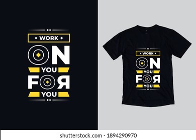 Trabaje en usted para su moderna tipografía de letras geométricas citas motivacionales diseño de camisetas negras adecuado para el diseño de impresión y el negocio de la moda