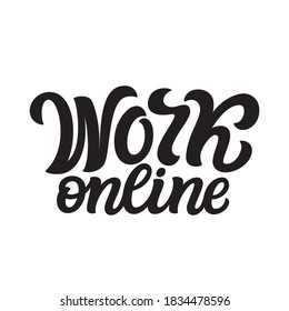 Work online. Hand lettering text isolated on white background. Vector typography for web, social media, banners, stickers, cards