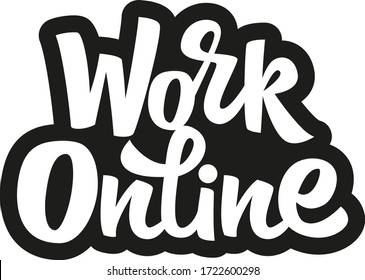 Work online vector hand drawn lettering. Anti coronavirus pandemic rules. Design element for poster, card, banner, flyer. 
