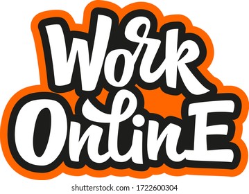 Work online vector hand drawn lettering. Anti coronavirus pandemic rules. Design element for poster, card, banner, flyer. 