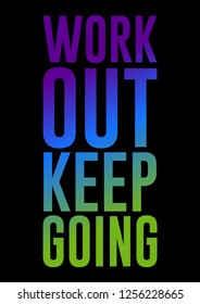 WORK OUT KEEP GOING,graphic print t-shirts design vector,active wear