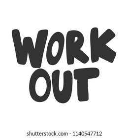 Work out. Sticker for social media content. Vector hand drawn illustration design. Bubble pop art comic style poster, t shirt print, post card, video blog cover
