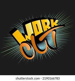 work out. vector inscription with unique letters for decorating t-shirts. isolated illustration of motivational quote