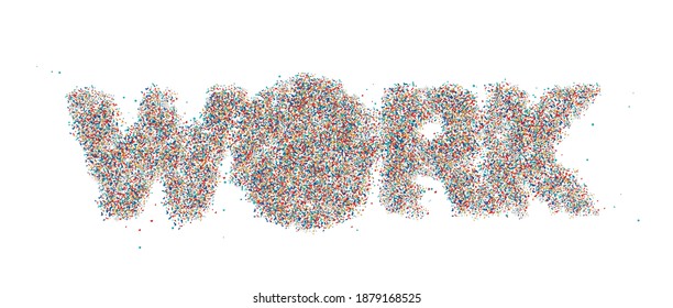 Work Particle Text Made Modern Trendy Design Template . Vector design