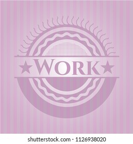 Work pink emblem. Retro