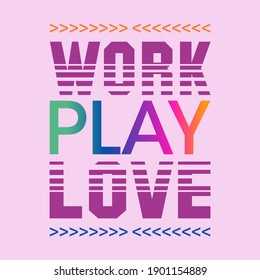 Work play love abstract,Graphic design print t-shirts sport fashion,vector,poster,card