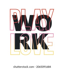 Work play love gradient abstract,Graphic design print t-shirts sport fashion,vector,poster,card