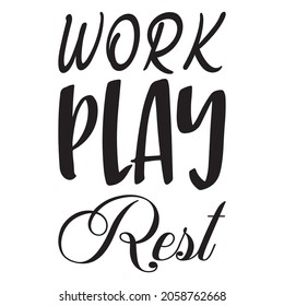 work play rest black letter quote