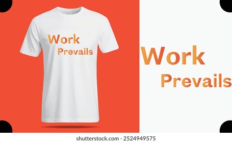 Work Prevails T Shirt Creative Design with Special Quote , Adobe Illustrator Artwork