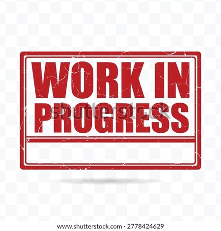 Work in progress warning sign vector illustration with industrial typography style for construction, workplace safety, and maintenance notice concepts.