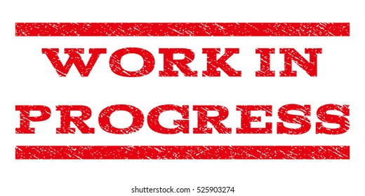 Work In Progress watermark stamp. Text tag between horizontal parallel lines with grunge design style. Rubber seal red stamp with unclean texture. Vector ink imprint on a white background.