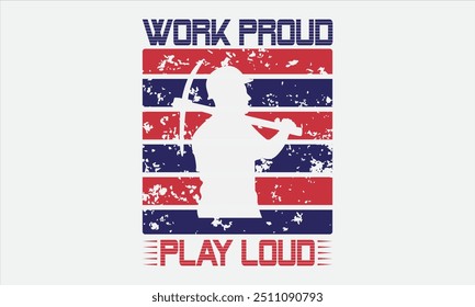 Work Proud Play Loud - Labor Day with custom T-shirt designs featuring vibrant illustrations, clipart, and detailed line art. Perfect for apparel, prints, and more. Instant download available.