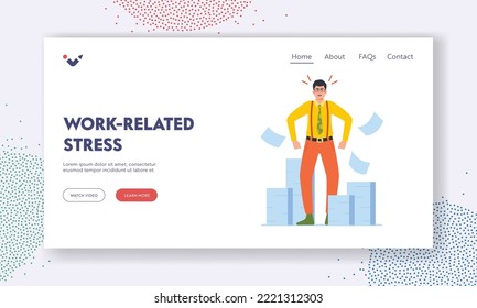 Work Related Stress Landing Page Template. Overworked Businessman Feel Frustrated at Huge Stack of Documents around. Workaholic Office Character, Employee Overload at Work. Cartoon Vector Illustration