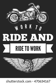 Work to ride Bikers quote about motorcycles