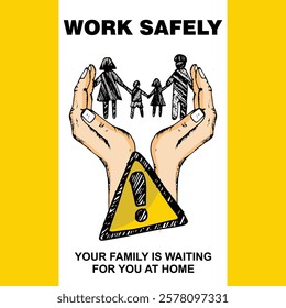 Work Safely, your family is waiting for you at home, poster and banner vector