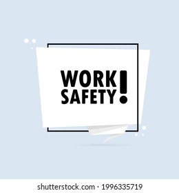 Work safety. Origami style speech bubble banner. Sticker design template with Work safety text. Vector EPS 10. Isolated on white background.