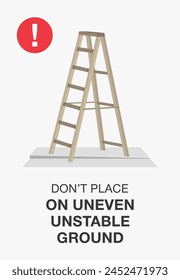 Work safety rules. Don't place ladder on uneven unstable ground poster design. Flat vector illustration template.